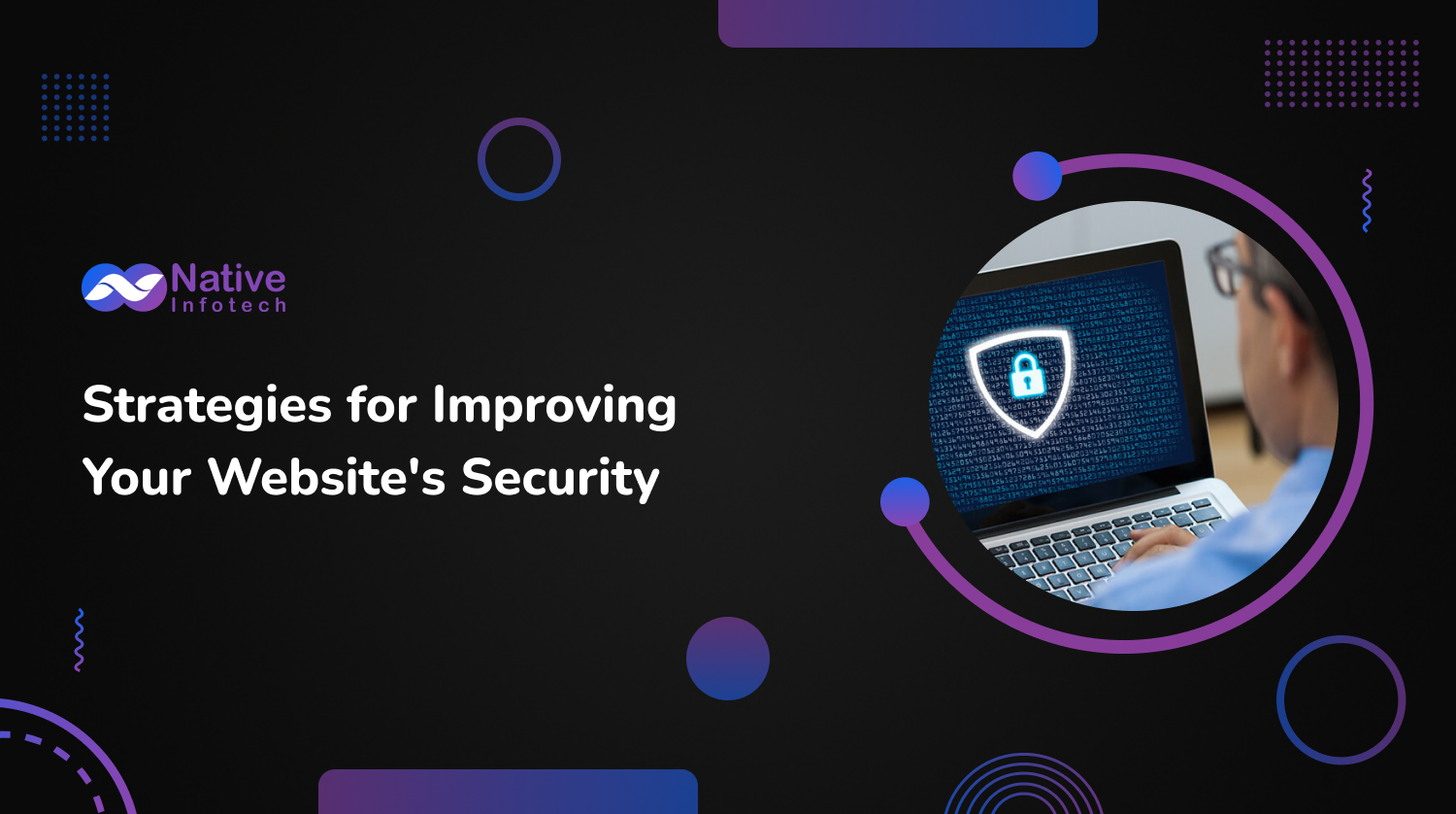 Strategies for Improving Your Website’s Security | Native Infotech