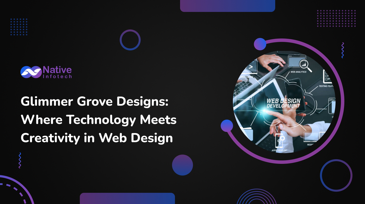 Glimmer Grove Designs: Where Technology Meets Creativity in Web Design | Native Infotech